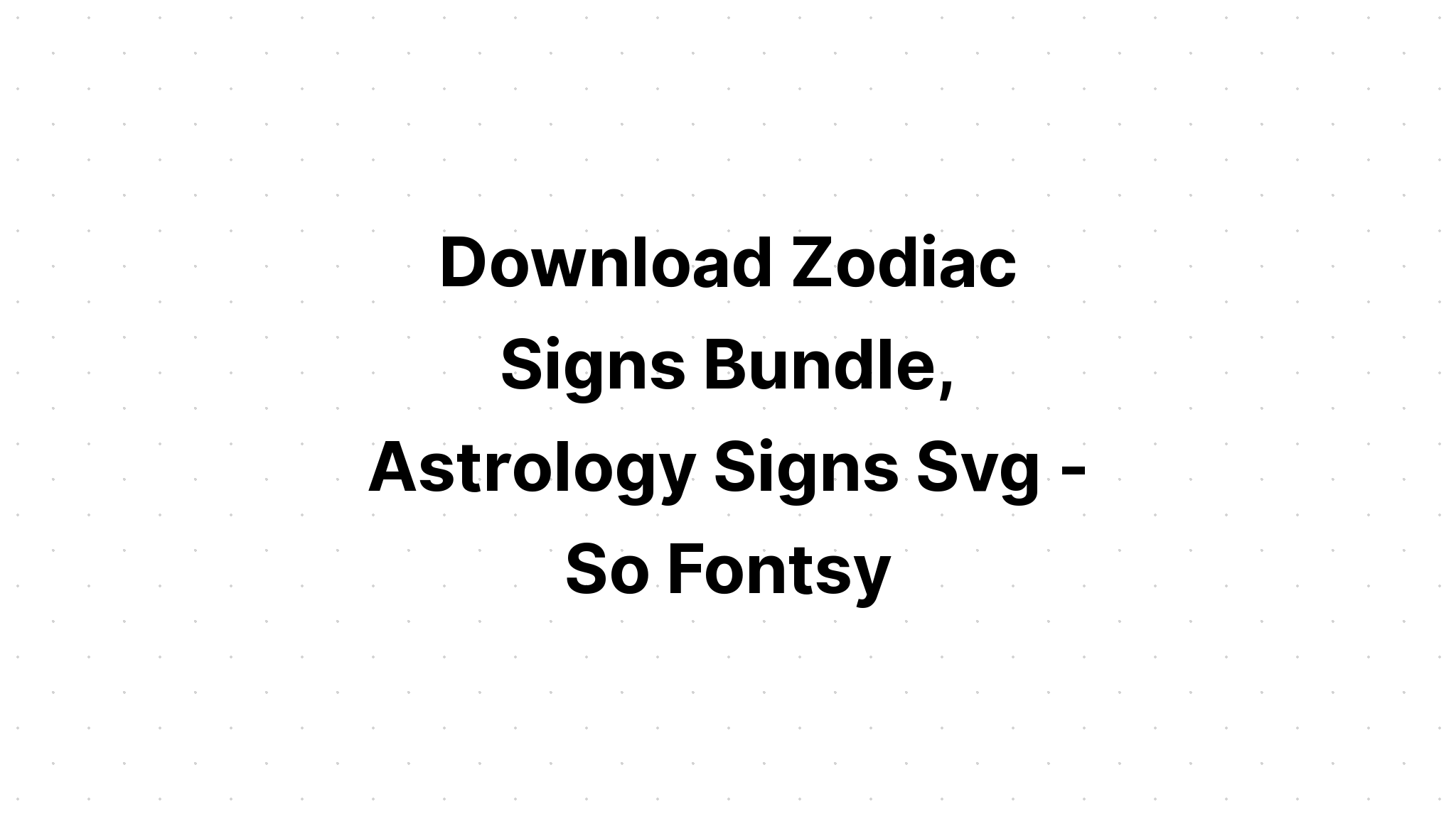 Download Zodiac Sign Svg SVG File